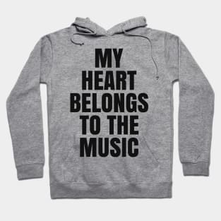 My Heart Belongs to the Music Hoodie